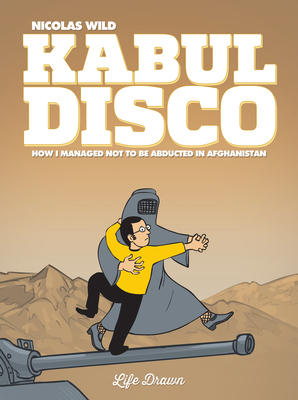 Kabul Disco by Nicolas Wild