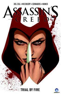Assassin's Creed: Assassins Vol.1: Trial by Fire by Neil Edwards, Anthony Del Col, Conor McCreery