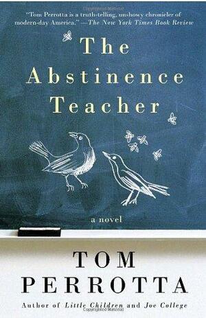 The Abstinence Teacher by Tom Perrotta