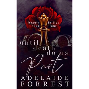 Until Death Do Us Part: A Dark Mafia Romance  by Adelaide Forrest
