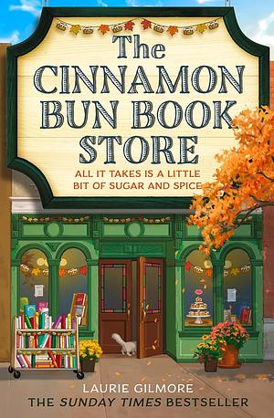 The Cinnamon Bun Book Store by Laurie Gilmore