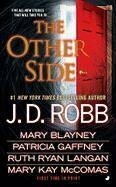 The Other Side by J.D. Robb, Ruth Ryan Langan, Mary Blayney, Mary Kay McComas, Patricia Gaffney