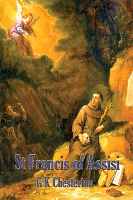 St. Francis of Assisi by G.K. Chesterton