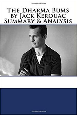 The Dharma Bums by Jack Kerouac Summary & Analysis by James Wallace