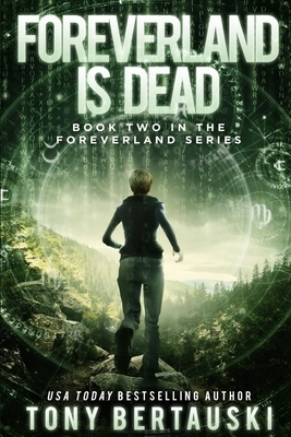 Foreverland is Dead: A Science Fiction Thriller by Tony Bertauski