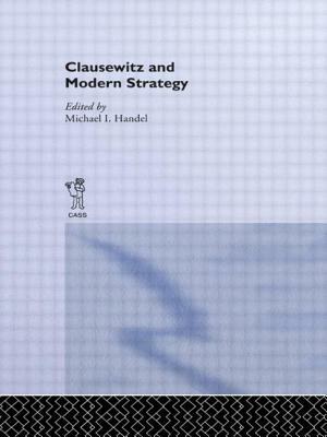 Clausewitz and Modern Strategy by Michael I. Handel