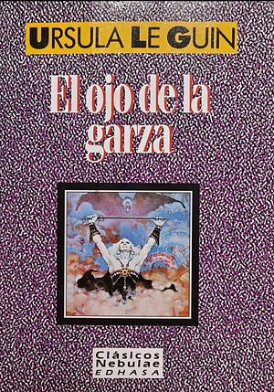 El Ojo de la Garza by Ursula K. Le Guin
