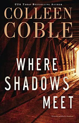 Where Shadows Meet by Colleen Coble