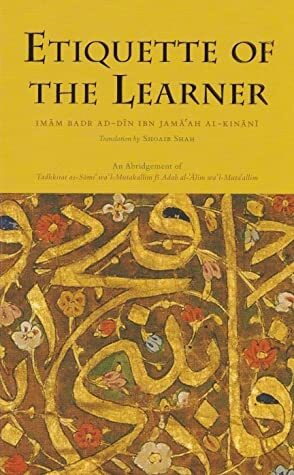 Etiquette of the Learner by Imam Badr Ad-Din Ibn Jama'ah al-Kinani, Shoaib Shah