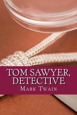 Tom Sawyer, Detective by Mark Twain