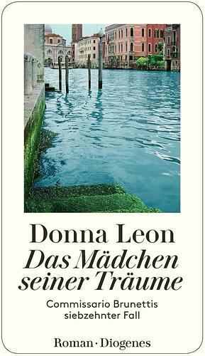 Das Mädchen seiner Träume by Donna Leon