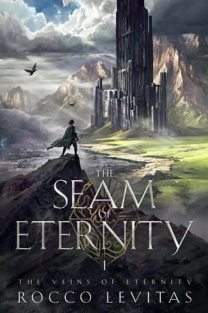 The Seam of Eternity by Rocco Levitas