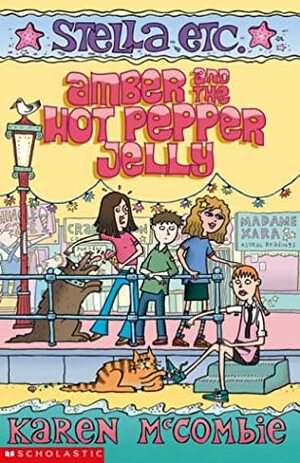 Amber and the Hot Pepper Jelly by Karen McCombie