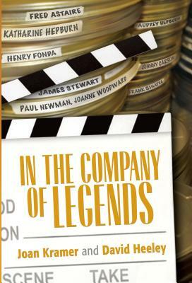 In the Company of Legends by David Heeley, Joan Kramer