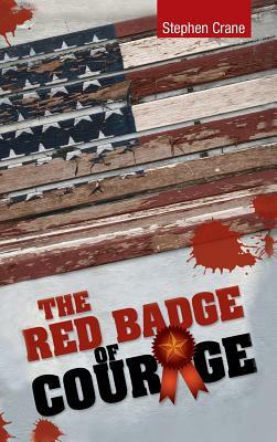 The Red Badge of Courage by Stephen Crane