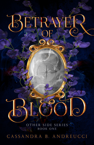 Betrayer of Blood by Cassandra B. Andreucci