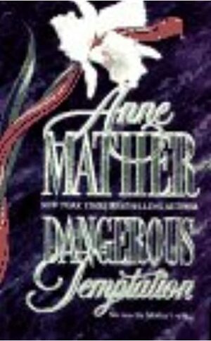 Dangerous Temptation by Anne Mather