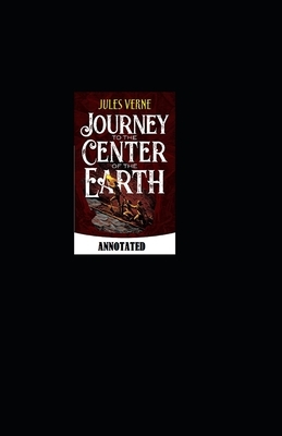 A Journey into the Center of the Earth Annotated by Jules Verne