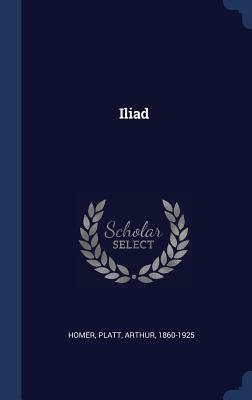 Iliad by Homer, Arthur Platt