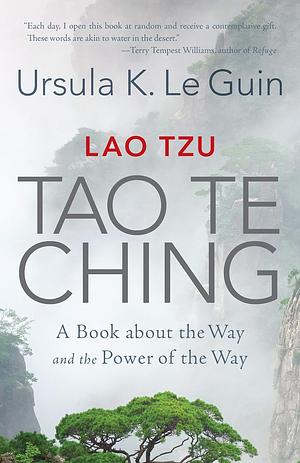 Tao Te Ching: A New English Version by Ursula K. Le Guin by Laozi, Ursula K. Le Guin