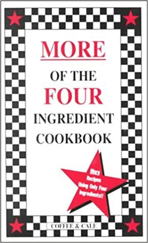 More of the Four Ingredient Cookbook: More Recipes Using Only Four Ingredients!! by Emily Cale, Linda Coffee