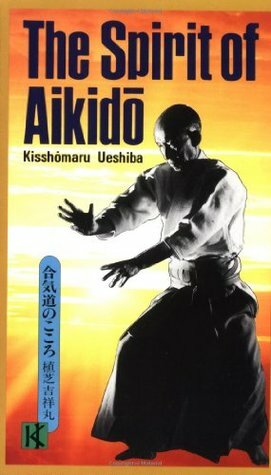 The Spirit of Aikido by Taitetsu Unno, Kisshomaru Ueshiba