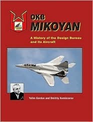 OKB MIKOYAN by Dmitriy Komissarov, Yefim Gordon