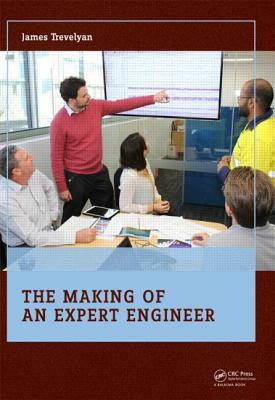 The Making of an Expert Engineer by James Trevelyan
