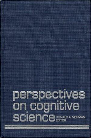 Perspectives On Cognitive Science by Donald A. Norman