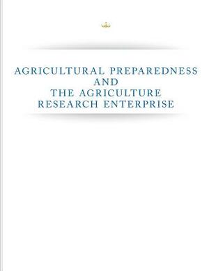 Agricultural Preparedness and The Agriculture Research Enterprise by President's Council of Advisors on Scie