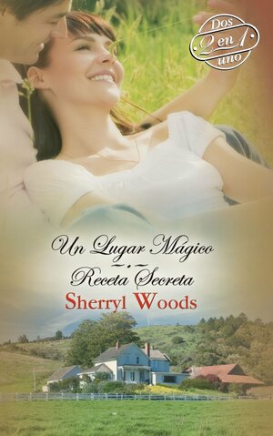 Un Lugar Magico: Un Lugar Magico / Receta Secreta by Sherryl Woods