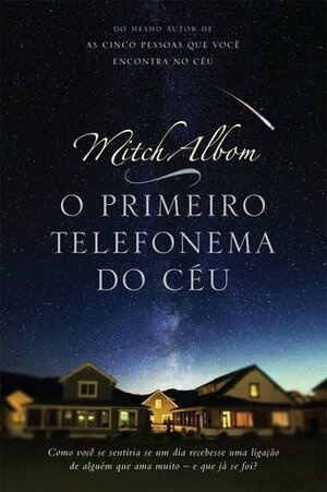 O Primeiro Telefonema do Céu by Mitch Albom, Flávia Rössler