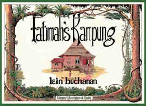 Fatimah's Kampung by Iain Buchanan