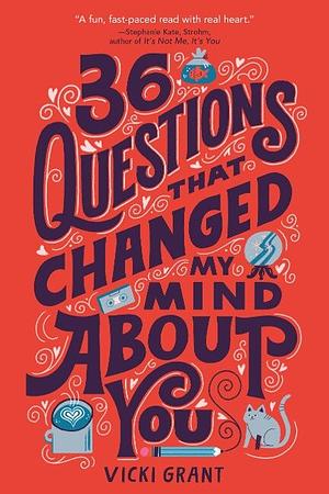 36 Questions That Changed My Mind About You by Vicki Grant