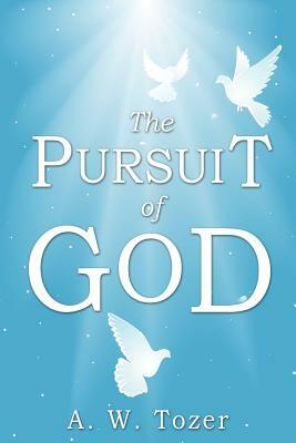 The Pursuit of God by A.W. Tozer