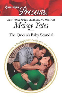The Queen's Baby Scandal by Maisey Yates