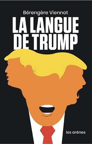 La Langue de Trump by Bérengère Viennot