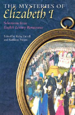 The Mysteries of Elizabeth I: Selections from English Literary Renaissance by Kirby Farrell