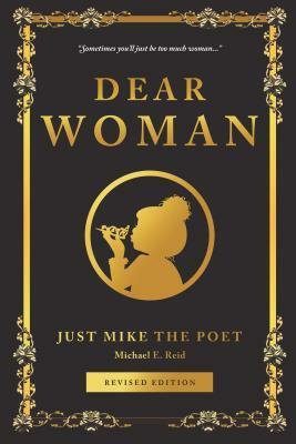 Dear Woman: (poetry for Women) by Michael Reid