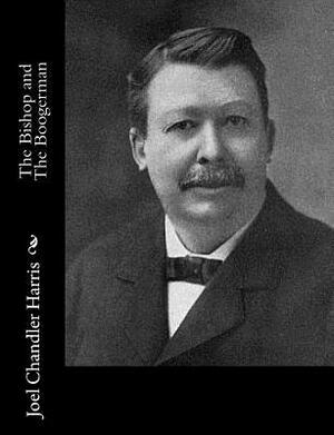 The Bishop and The Boogerman by Joel Chandler Harris