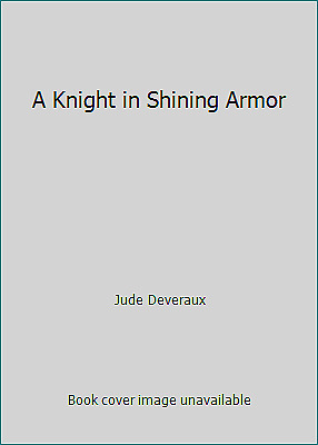 A Knight in Shining Armor by Jude Deveraux