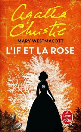 L'If et la rose by Agatha Christie, Mary Westmacott