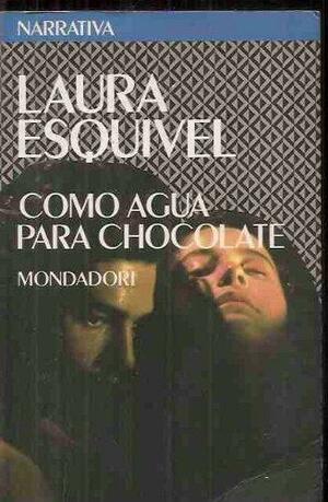 Como agua para chocolate by Laura Esquivel