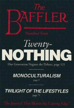 The Baffler No. 4 by Maura Mahoney, Thomas Frank, Gaston de Béarn, Mat Lebowitz, Eric Iversen, Mike Newirth, David Mulcahey, Keith White, Rick Perlstein, Dave Berman