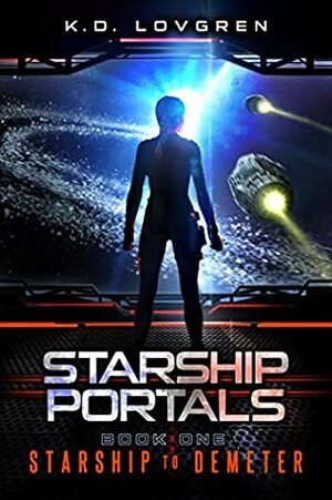 Starship to Demeter: A Suspense-Filled Science Fiction AI Adventure (Starship Portals Book 1) by K.D. Lovgren