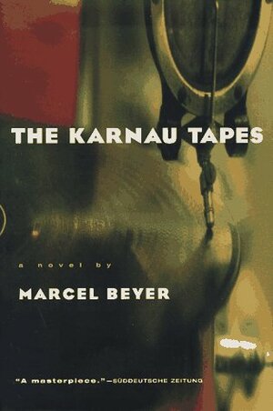 The Karnau Tapes by Marcel Beyer
