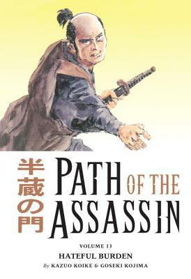 Path of the Assassin, Vol. 13: Hateful Burden by Kazuo Koike, Goseki Kojima