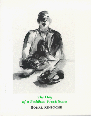 The Day of a Buddhist Practitioner by Bokar Rinpoche