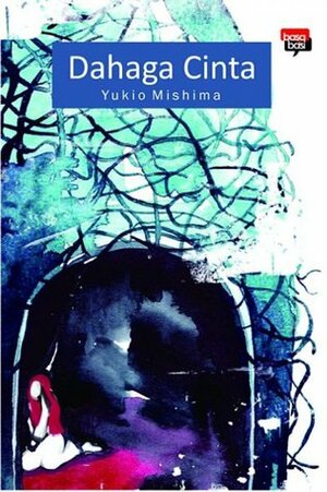 Dahaga Cinta by Yukio Mishima