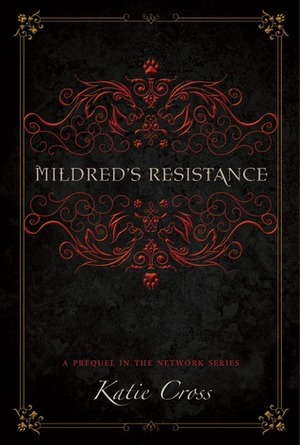 Mildred's Resistance by Katie Cross